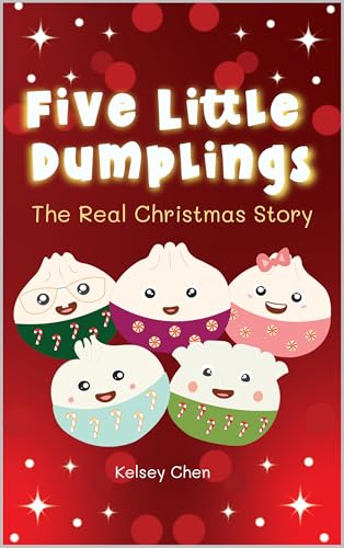 Five Little Dumplings The Real Christmas Story