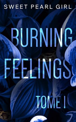 Burning Feelings: TOME 1