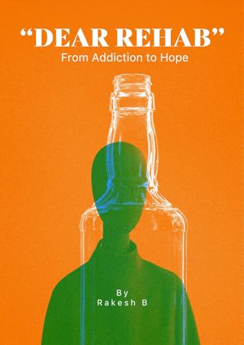 Dear Rehab: From addiction to hope