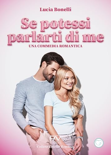 SE POTESSI PARLARTI DI ME – Una commedia romantica