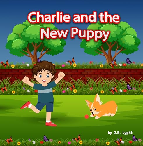 Charlie and the New Puppy: A Heartwarming Tale of Friendship and Responsibility