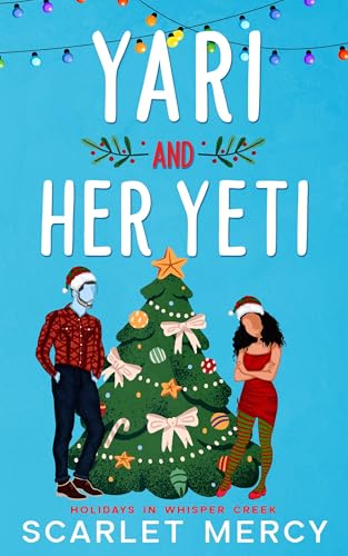 Yari and Her Yeti: A Holiday Yeti Romance Novella
