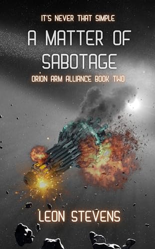 A Matter of Sabotage: Orion Arm Alliance Book Two