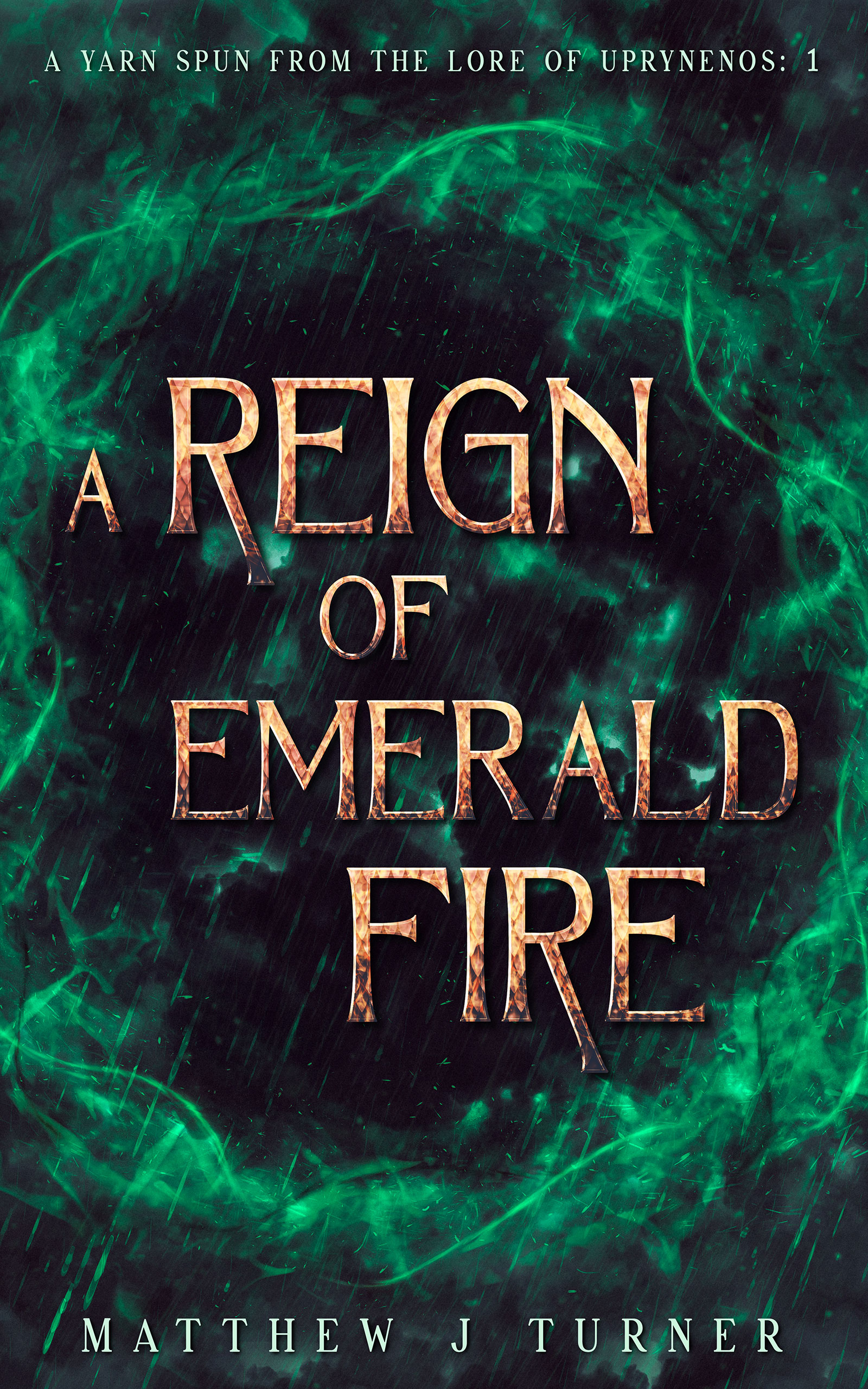 A Reign of Emerald Fire: A Yarn Spun from the Lore of Uprynenos