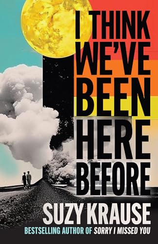 I Think We've Been Here Before by Krause Suzy | Goodreads