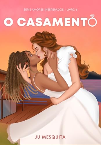 O Casamento (Amores Inesperados Livro 3)
