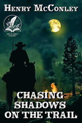 Chasing Shadows on the Trail: A Classic Western Adventure Novel
