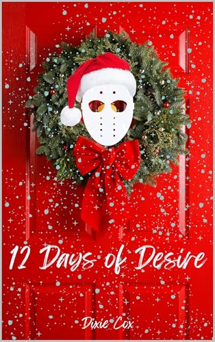 12 Days of Desire: A steamy, fast-paced Christmas romance novella