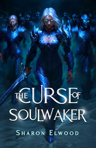 The Curse of Soulwaker (The Soulwaker Trilogy Book 1)