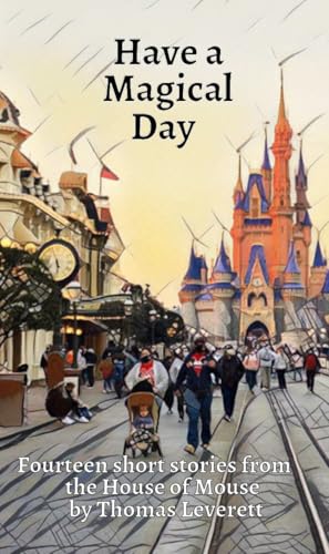 Have a Magical Day: Fourteen short stories from the House of Mouse