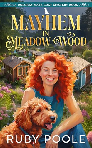 Mayhem in Meadow Wood: A Dolores Maye Cozy Murder Mystery Book Vol. One