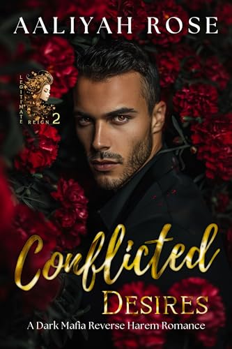 Conflicted Desires: A Dark Mafia Reverse Harem Romance