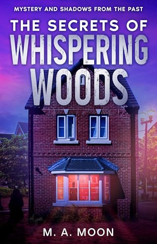 The Secrets of Whispering Woods: Mystery and Shadows From The Past