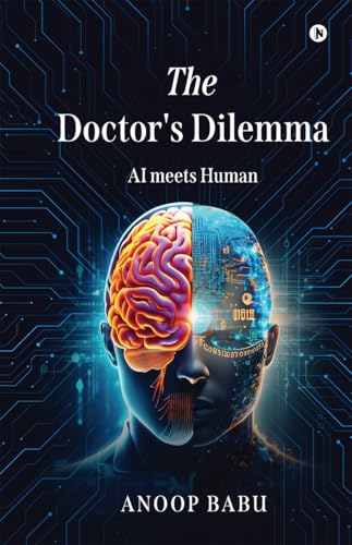 The Doctor's Dilemma : AI meets Human