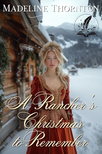 A Rancher's Christmas to Remember: A Historical Western Romance Novel