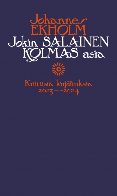 Jokin salainen kolmas asia : kriittisiä kirjoituksia 2023–2024