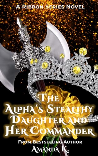 The Alpha's Stealthy Daughter and Her Commander