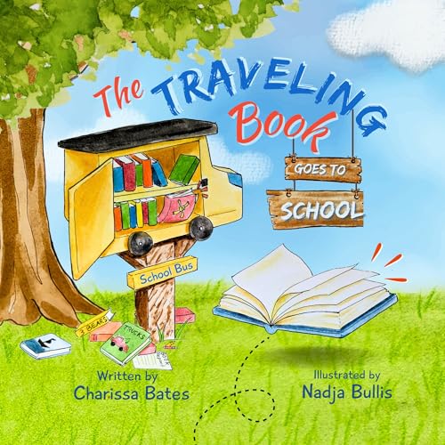 The Traveling Book Goes to School: A Little Free Library Book
