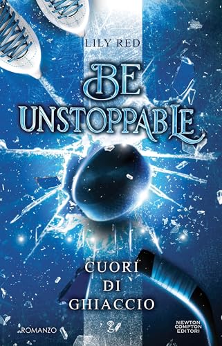 Be Unstoppable. Cuori di ghiaccio