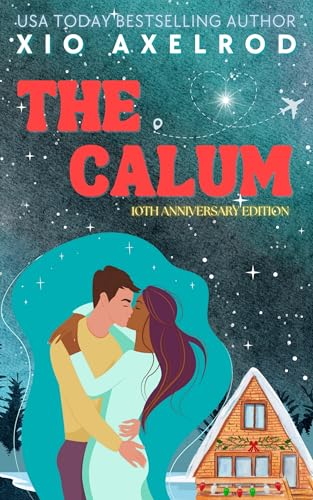 The Calum: 10th Anniversary Edition by Xio Axelrod | Goodreads