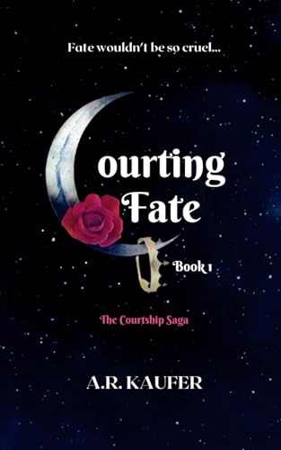 Courting Fate: Book I of The Courtship Saga