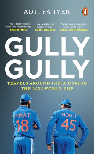 Gully Gully: Travels Around India during the 2023 World Cup