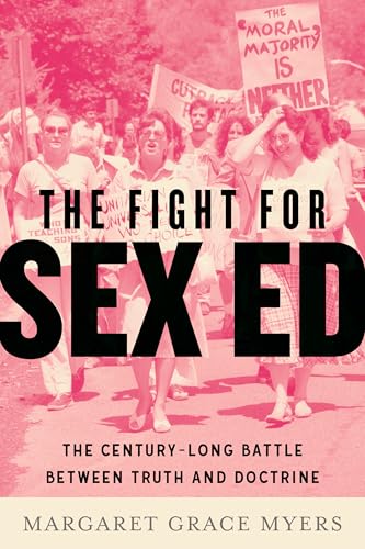 The Fight for Sex Ed: The Century-Long Battle Between Truth and Doctrine