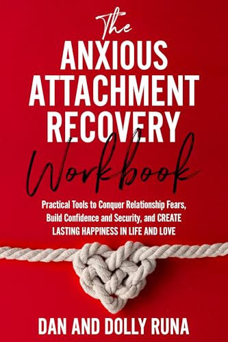 The Anxious Attachment Recovery Workbook: Practical Tools to Conquer ...
