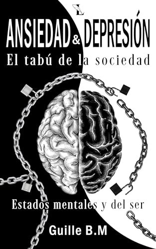 Ansiedad & Depresion : El tabú de la sociedad: Estados mentales y del ser