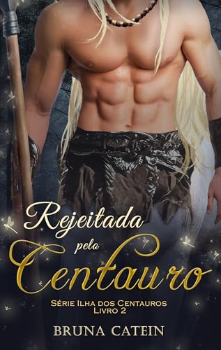 Rejeitada pelo Centauro (Ilha dos Centauros Livro 2)