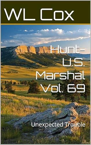 Hunt-U.S. Marshal Vol. 69: Unexpected Trouble