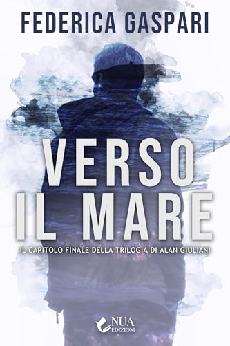 Verso il mare (Alan Giuliani Vol. 3)