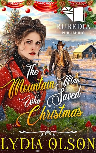 The Mountain Man Who Saved Christmas: A Western Historical Romance Book