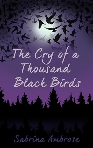 The Cry of a Thousand Black Birds