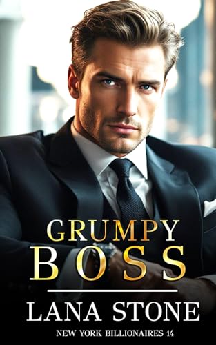Grumpy Boss (New York Billionaires) (German Edition) by Lana Stone ...