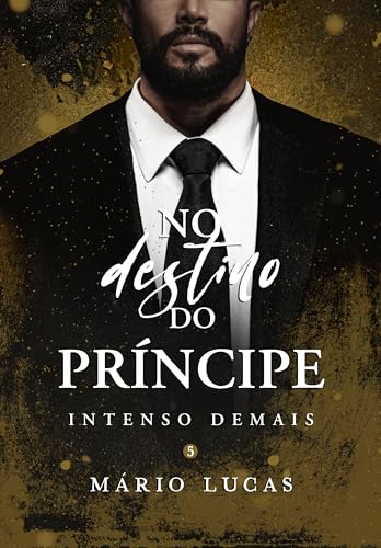 NO DESTINO DO PRÍNCIPE (Intenso Demais Livro 5)