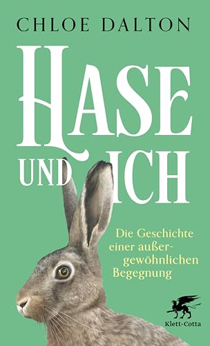 Hase und ich: Die Geschichte einer außergewöhnlichen Begegnung