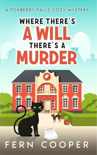 Where There's a Will, There's a Murder: A Delightfully Twisty and Totally Addictive Small-Town Cozy Murder Mystery