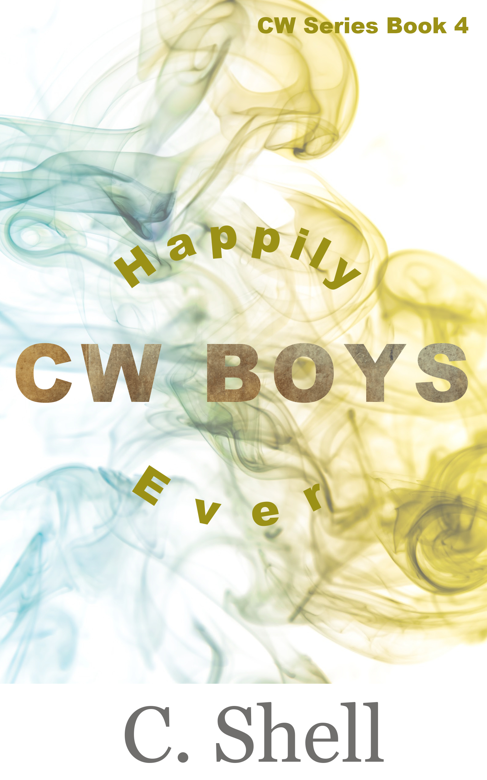 CW Boys: Happily Ever by C. Shell | Goodreads