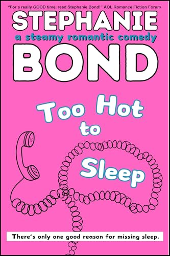 Too Hot to Sleep: a steamy romantic comedy