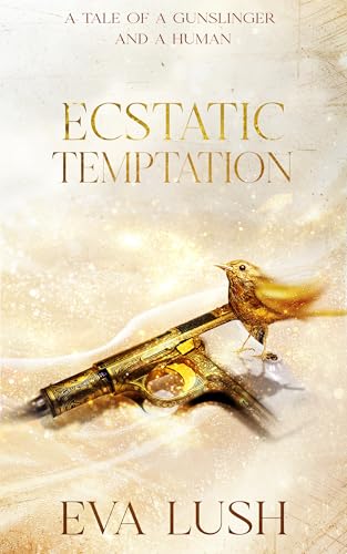 Ecstatic Temptation: An adult tale of a gunslinger and a human