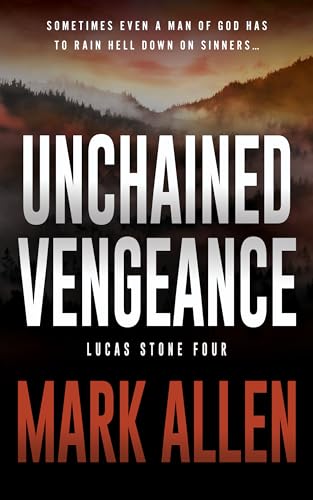 Unchained Vengeance: A Lucas Stone / Primal Justice Novel
