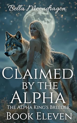 Claimed by the Alpha: The Alpha King's Breeder Book 11