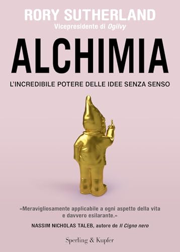 Alchimia: L'incredibile potere delle idee senza senso