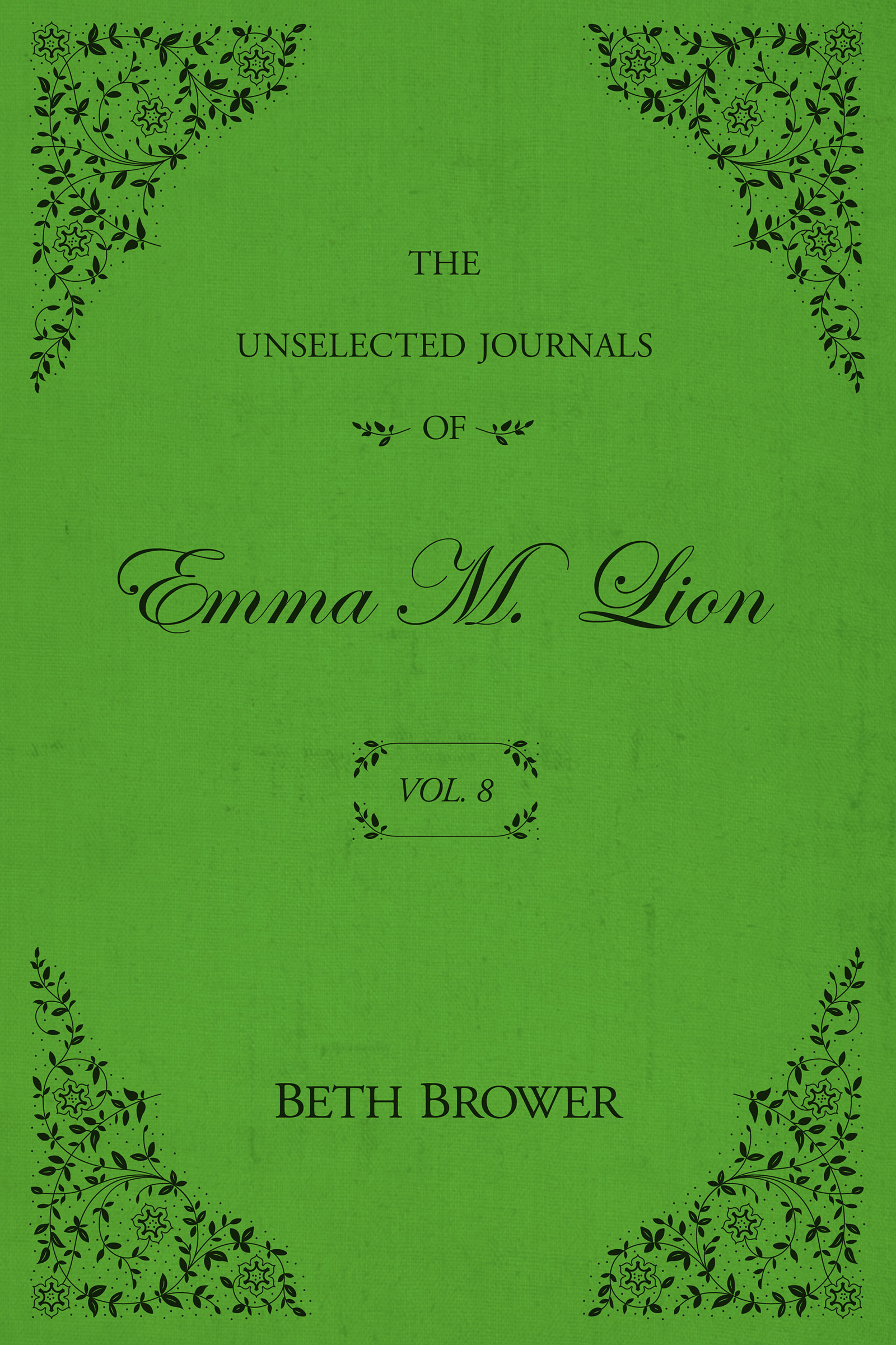 The Unselected Journals of Emma M. Lion: Vol. 8