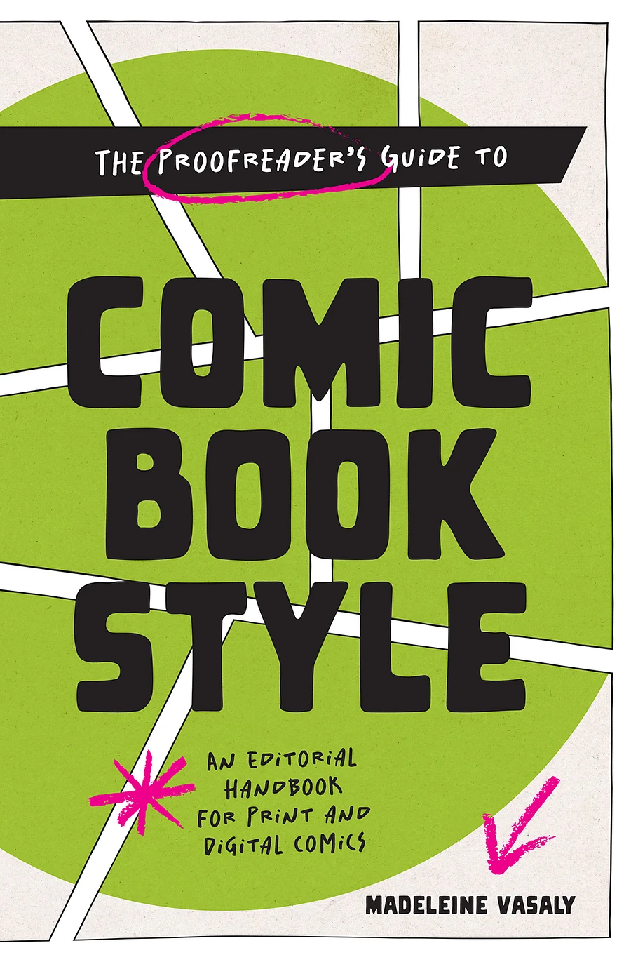 The Proofreader’s Guide to Comic Book Style: An Editorial Handbook for ...