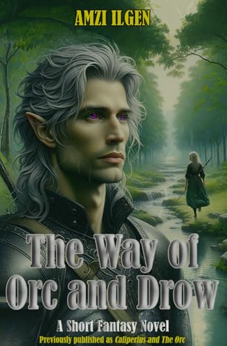 The Way of Orc and Drow: A Short Fantasy Novel