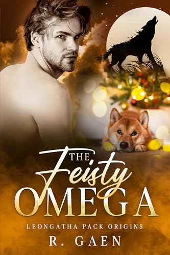 The Feisty Omega: an MM Shifter Romance (Leongatha Pack Origins)