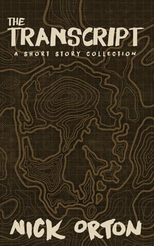 The Transcript by Nick Orton | Goodreads
