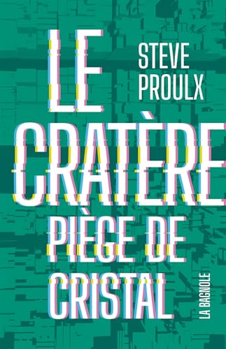 Le Cratère - Tome 1: Piège de cristal